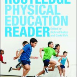 The Routledge Physical Education Reader The Routledge Physical Education Reader