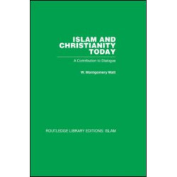 Islam and Christianity Today Islam and Christianity Today