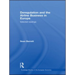 Deregulation and the Airline Business in Europe Deregulation and the Airline Business in Europe