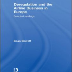 Deregulation and the Airline Business in Europe Deregulation and the Airline Business in Europe