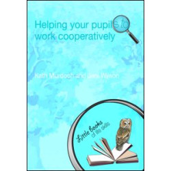Helping your Pupils to Work Cooperatively Helping your Pupils to Work Cooperatively