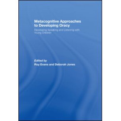 Metacognitive Approaches to Developing Oracy Metacognitive Approaches to Developing Oracy