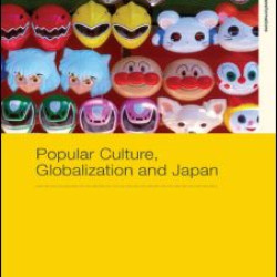 Popular Culture, Globalization and Japan Popular Culture, Globalization and Japan