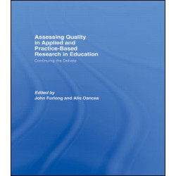 Assessing quality in applied and practice-based research in education. Assessing quality in applied and practice-based research in education.