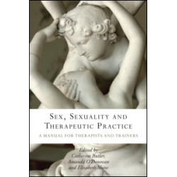 Sex, Sexuality and Therapeutic Practice