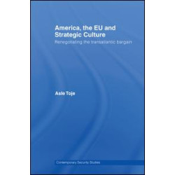 America, the EU and Strategic Culture America, the EU and Strategic Culture