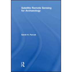 Satellite Remote Sensing for Archaeology Satellite Remote Sensing for Archaeology