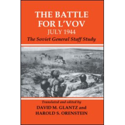 The Battle for L'vov July 1944 The Battle for L'vov July 1944