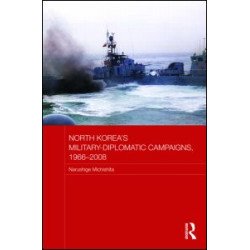 North Korea's Military-Diplomatic Campaigns, 1966-2008