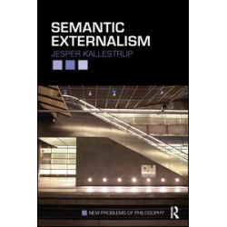 Semantic Externalism Semantic Externalism