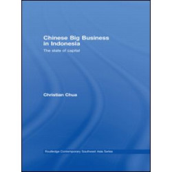 Chinese Big Business in Indonesia Chinese Big Business in Indonesia