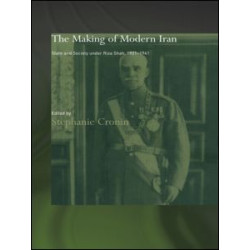 The Making of Modern Iran The Making of Modern Iran