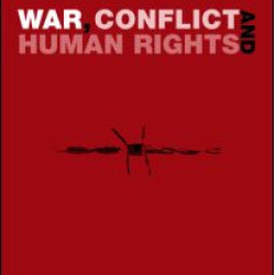 War, Conflict and Human Rights War, Conflict and Human Rights