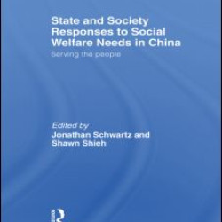 State and Society Responses to Social Welfare Needs in China State and Society Responses to Social Welfare Needs in China