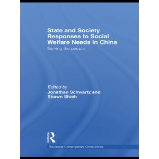 State and Society Responses to Social Welfare Needs in China State and Society Responses to Social Welfare Needs in China