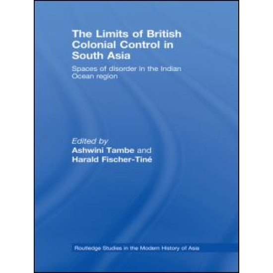 The Limits of British Colonial Control in South Asia The Limits of British Colonial Control in South Asia
