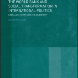The World Bank and Social Transformation in International Politics The World Bank and Social Transformation in International Politics