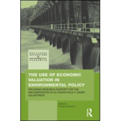 The Use of Economic Valuation in Environmental Policy