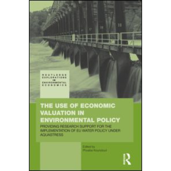 The Use of Economic Valuation in Environmental Policy The Use of Economic Valuation in Environmental Policy