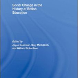 Social Change in the History of British Education Social Change in the History of British Education