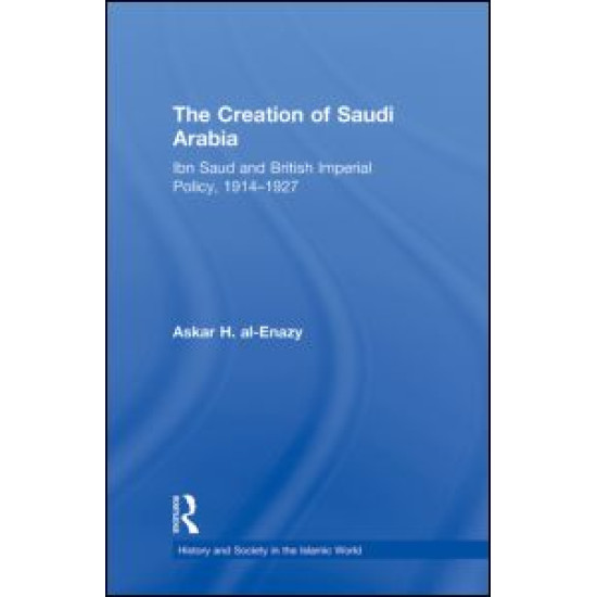 The Creation of Saudi Arabia