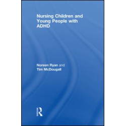 Nursing Children and Young People with ADHD Nursing Children and Young People with ADHD