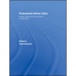 Postcolonial African Cities Postcolonial African Cities