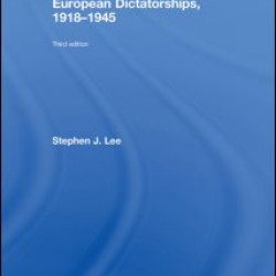 European Dictatorships 1918-1945 European Dictatorships 1918-1945
