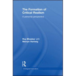 The Formation of Critical Realism The Formation of Critical Realism