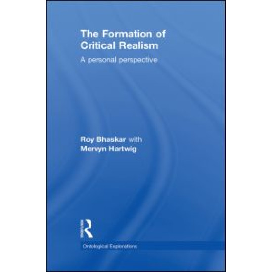 The Formation of Critical Realism The Formation of Critical Realism