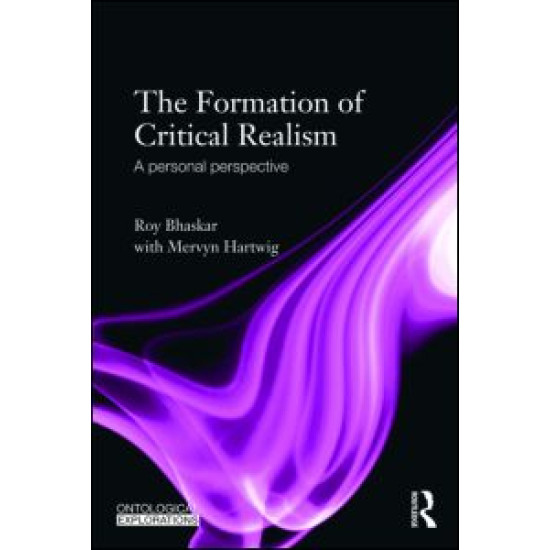 The Formation of Critical Realism The Formation of Critical Realism