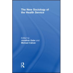 The New Sociology of the Health Service The New Sociology of the Health Service