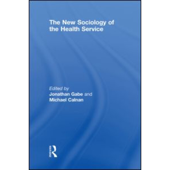 The New Sociology of the Health Service The New Sociology of the Health Service