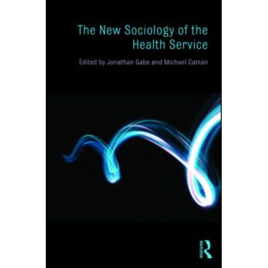 The New Sociology of the Health Service The New Sociology of the Health Service