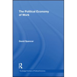 The Political Economy of Work The Political Economy of Work