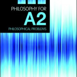 Philosophy for A2: Unit 4