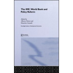 The IMF, World Bank and Policy Reform The IMF, World Bank and Policy Reform