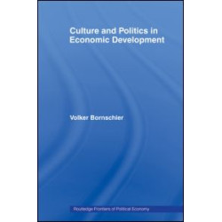 Culture and Politics in Economic Development Culture and Politics in Economic Development
