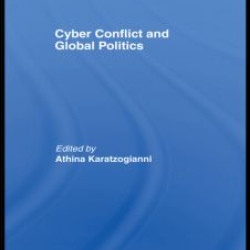Cyber-Conflict and Global Politics Cyber-Conflict and Global Politics