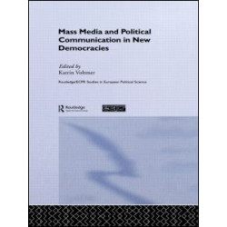 Mass Media and Political Communication in New Democracies Mass Media and Political Communication in New Democracies