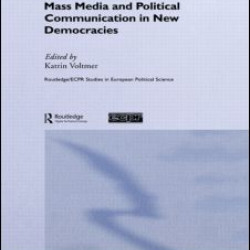 Mass Media and Political Communication in New Democracies