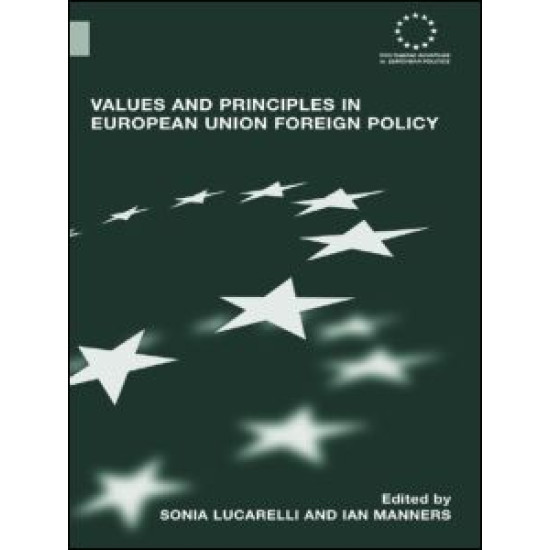 Values and Principles in European Union Foreign Policy
