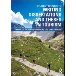 Student's Guide to Writing Dissertations and Theses in Tourism Studies and Related Disciplines