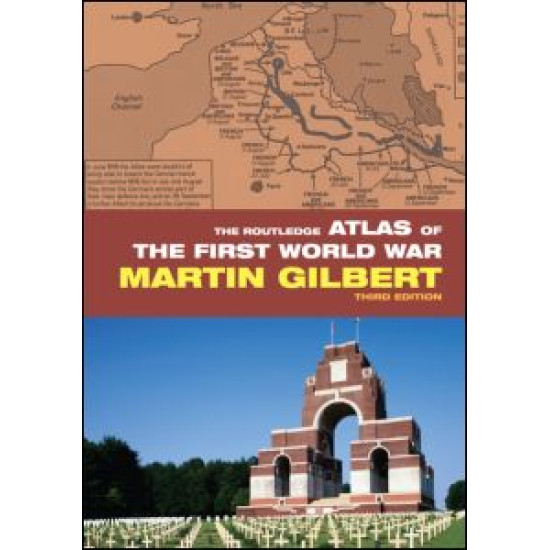 The Routledge Atlas of the First World War The Routledge Atlas of the First World War