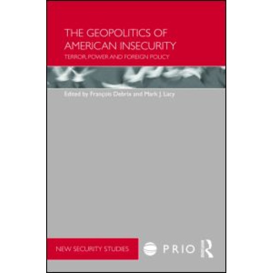 The Geopolitics of American Insecurity The Geopolitics of American Insecurity