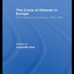 The Crisis of Détente in Europe The Crisis of Détente in Europe