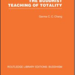 The Buddhist Teaching of Totality