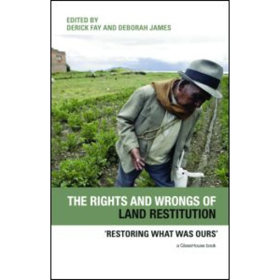 The Rights and Wrongs of Land Restitution The Rights and Wrongs of Land Restitution