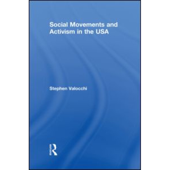 Social Movements and Activism in the USA Social Movements and Activism in the USA