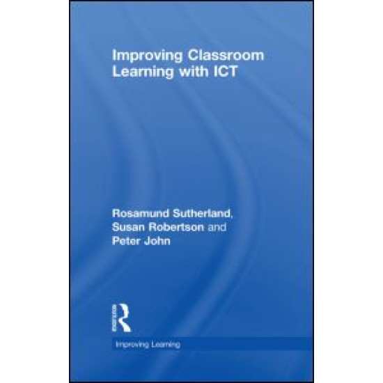 Improving Classroom Learning with ICT Improving Classroom Learning with ICT